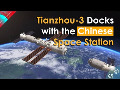 Tianzhou-3 Cargo Spacecraft Docks with the CSS, Hainan&#039;s Space Cluster, CGTN&#039;s Space Documentary