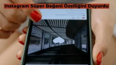 Instagram yeni özelliği "Süper Beğeni" ile karşımıza çıkıyor. Kullanıcıların şimdiden