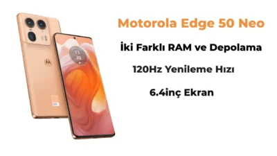 Bir dönem adından sıkça söz ettiren Motorola Edge Neo 50