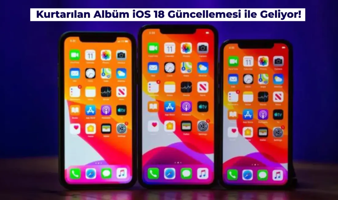 iOS 18 güncellemesi ile