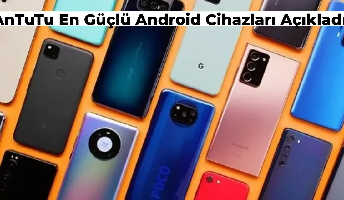 AnTuTu telefon kıyaslama platformu