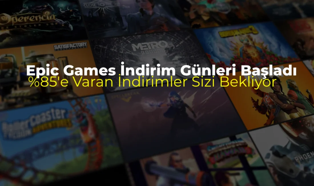 Epic Games İndirim Günleri Başladı! İşte İndirimdeki Oyunlar