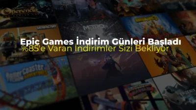 Oyunseverlerin yakından takip ettiği Epic Games indirim günleriyle dikkat çekiyor.