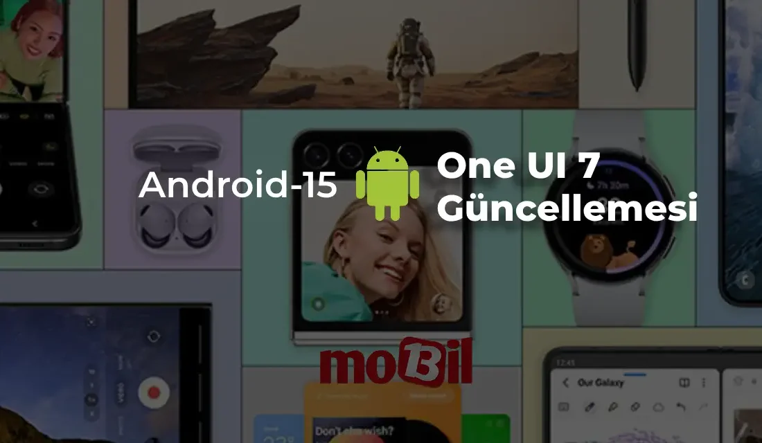 One UI 7 Güncellemesi için Tüm Detaylar Sızdırıldı! Android 15 Güncellemesi