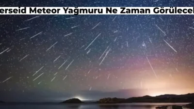 Yıl içerisinde merakla beklenen Perseid meteor yağmuru için sayılı günler