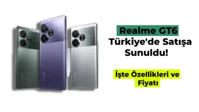 Xiaomi’nin alt markası Realme GT6 cihazıyla Türkiye’de satışa sunuluyor. Meraklıları