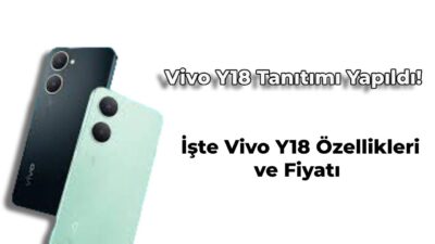 Teknoloji markası Vivo Y18 telefonunu tanıttı. Vivo Y18 özellikleri ve