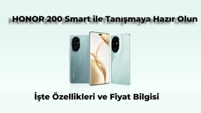 Teknoloji firması HONOR 200 Smart cihazını tanıtmaya hazırlanıyor. İşte, Smart
