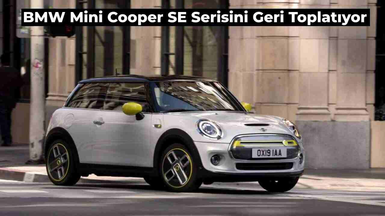 mini-cooper-se-kullanicilari-tehlikede-12-binin-uzerinde-arac-geri-cagirildi