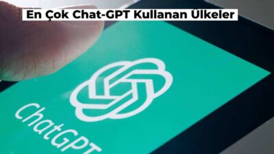 Yapay zeka araçlarının giderek yaygınlaştığı günümüzde Chat-GPT kullanan ülkeler sıralaması