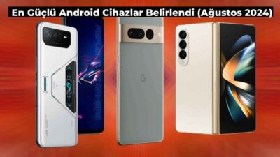 AnTuTu tarafından Ağustos 2024 tarihinin en güçlü Android telefonları açıklandı.