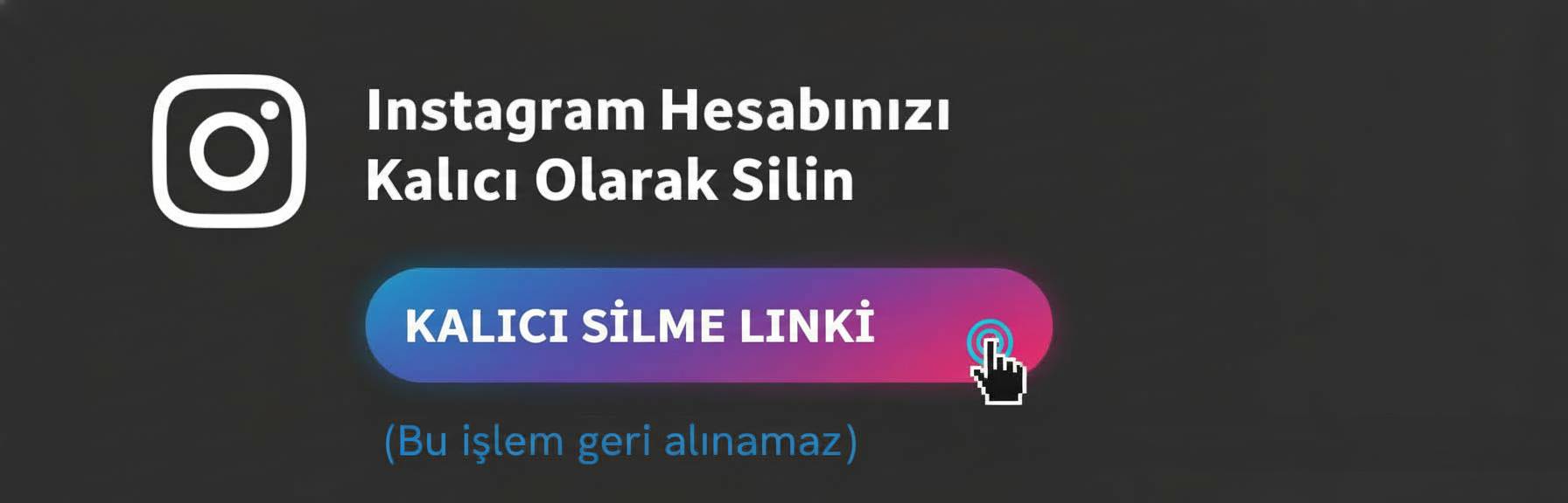 Instagram Hesap Silme Kalıcı Linki